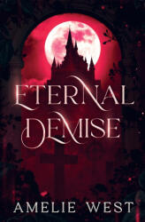 Eternal Demise - Amelie West (ISBN: 9781997106074)