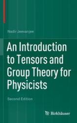 Introduction to Tensors and Group Theory for Physicists - Nadir Jeevanjee (ISBN: 9783319147932)