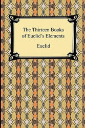 Thirteen Books of Euclid's Elements - Euclid (ISBN: 9781420934762)