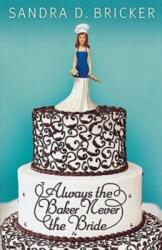 Always the Baker Never the Bride: Another Emma Rae Creation - Book 1 (ISBN: 9781426707629)