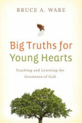 Big Truths for Young Hearts - Bruce A. Ware (ISBN: 9781433506017)