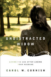 The Undistracted Widow: Living for God After Losing Your Husband (ISBN: 9781433512322)