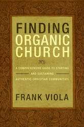 Finding Organic Church - Frank Viola (ISBN: 9781434768667)