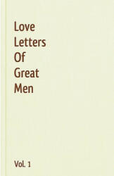 Love Letters of Great Men - Vol. 1 - Ludwig van Beethoven (ISBN: 9781440496028)