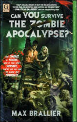Can You Survive the Zombie Apocalypse? - Max Brallier (ISBN: 9781451607758)