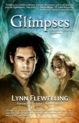 Glimpses: A Collection of Nightrunner Short Stories - Lynn Flewelling (ISBN: 9781453624913)