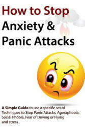 How to Stop Anxiety & Panic Attacks - Geert Verschaeve (ISBN: 9781453718285)