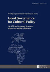 Good Governance for Cultural Policy - Wolfgang Schneider, Daniel Gad (ISBN: 9783631650196)