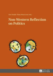 Non-Western Reflection on Politics - Petr Drulák, Sárka Moravcová (ISBN: 9783631643549)