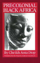 Precolonial Black Africa - Cheikh Anta Diop (ISBN: 9781556520884)