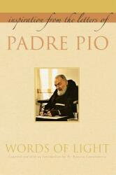 Words of Light: Inspiration from the Letters of Padre Pio (ISBN: 9781557256430)