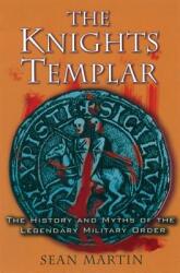 The Knights Templar: The History and Myths of the Legendary Military Order (ISBN: 9781560256458)
