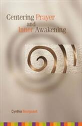 Centering Prayer and Inner Awakening - Cynthia Bourgeault (ISBN: 9781561012626)