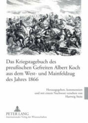 Kriegstagebuch Des Preussischen Gefreiten Albert Koch Aus Dem West- Und Mainfeldzug Des Jahres 1866 - Hartwig Stein (ISBN: 9783631584118)