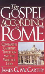 Gospel According to Rome - James G. McCarthy (ISBN: 9781565071070)