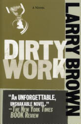 Dirty Work - Larry Brown (ISBN: 9781565125636)