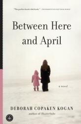 Between Here and April (ISBN: 9781565129320)