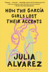 How the Garcia Girls Lost Their Accents - Julia Alvarez (ISBN: 9781565129757)