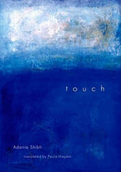 Adania Shibli - Touch - Adania Shibli (ISBN: 9781566568074)