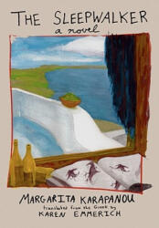 The Sleepwalker - Margarita Karapanou, Karen Emmerich (ISBN: 9781566568388)