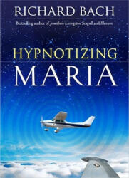 Hypnotizing Maria - Richard Bach (ISBN: 9781571746238)