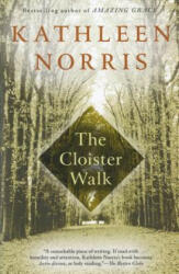 The Cloister Walk - Kathleen Norris (ISBN: 9781573225847)
