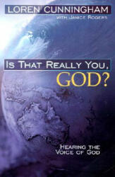 Is That Really You God? - Loren Cunningham (ISBN: 9781576582442)