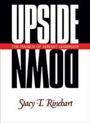 Upside Down: The Paradox of Servant Leadership (ISBN: 9781576830796)
