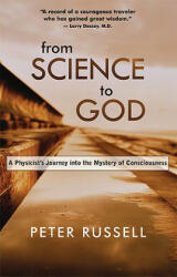 From Science to God - Peter Russell (ISBN: 9781577314943)