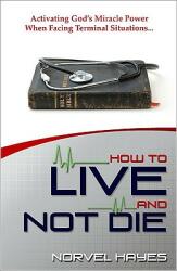 How to Live and Not Die (ISBN: 9781577947240)