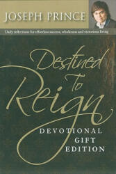 Destined to Reign Devotional Gift Edition: Daily Reflections for Effortless Success Wholeness and Victorious Living (ISBN: 9781577949794)