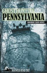Ghosthunting Pennsylvania (ISBN: 9781578603534)