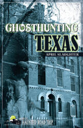 Ghosthunting Texas (ISBN: 9781578603596)