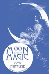Moon Magic - Dion Fortune (ISBN: 9781578632893)