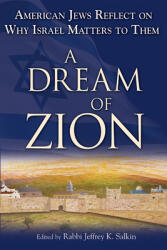 A Dream of Zion: American Jews Reflect on Why Israel Matters to Them (ISBN: 9781580234153)