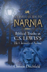 CHRONICLES OF NARNIA FAMILY GUIDE A - DITCHFIELD CHRISTEN (ISBN: 9781581345155)