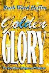 Golden Glory - Ruth Ward Heflin (ISBN: 9781581580013)