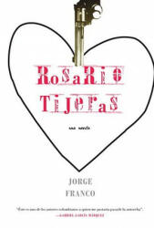 Rosario Tijeras: Una Novela - Jorge Franco Ramos, Gregory Rabassa (ISBN: 9781583226124)