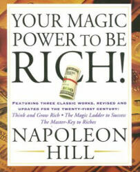 Your Magic Power to Be Rich! - Napoleon Hill (ISBN: 9781585425556)
