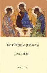 The Wellspring Of Worship - Jean Corbon, Matthew J. O'Connell (ISBN: 9781586170226)