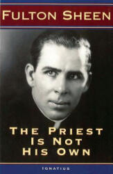 The Priest Is Not His Own - Fulton J. Sheen (ISBN: 9781586170448)