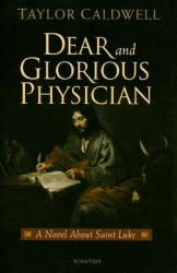 Dear and Glorious Physician - Taylor Caldwell (ISBN: 9781586172305)