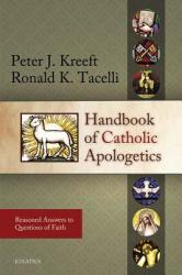 Handbook of Catholic Apologetics - Peter J Kreeft (ISBN: 9781586172794)