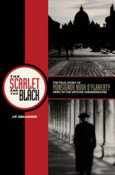 The Scarlet and the Black - J. P. Gallagher (ISBN: 9781586174095)