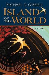 The Island of the World - Michael D. O'Brien (ISBN: 9781586174903)