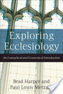 Exploring Ecclesiology: An Evangelical and Ecumenical Introduction (ISBN: 9781587431739)
