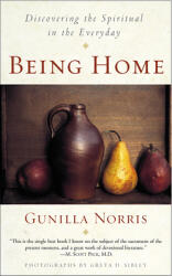 Being Home: Discovering the Spiritual in the Everyday (ISBN: 9781587680144)