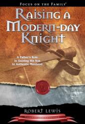 Raising a Modern-Day Knight (ISBN: 9781589973091)