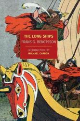 The Long Ships - Frans G. Bengtsson, Michael Chabon, Michael Meyer (ISBN: 9781590173466)