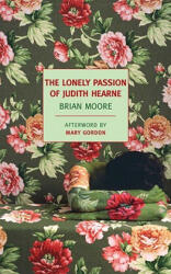 The Lonely Passion of Judith Hearne - Brian Moore, Mary Gordon (ISBN: 9781590173497)